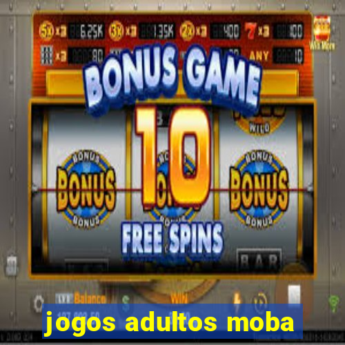 jogos adultos moba